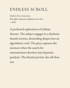 Endless Scroll museum placard print artwork, charcoal on cream