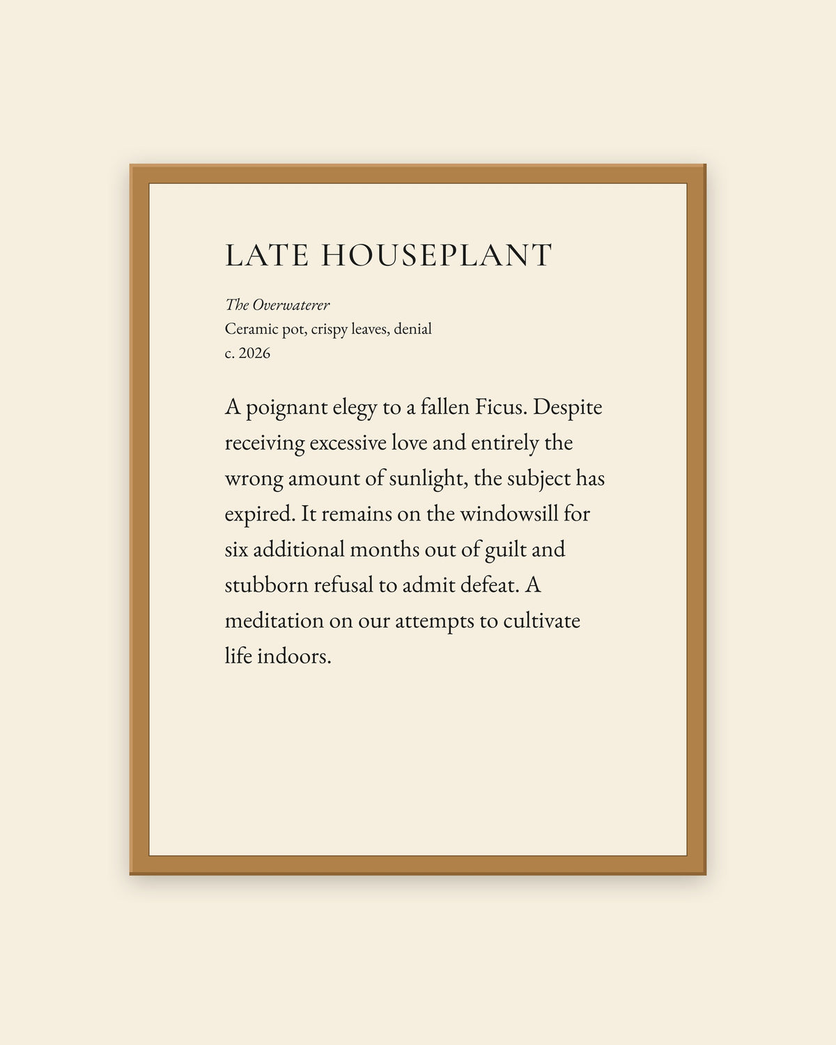 Late Houseplant museum placard print in an oak frame, shown straight on
