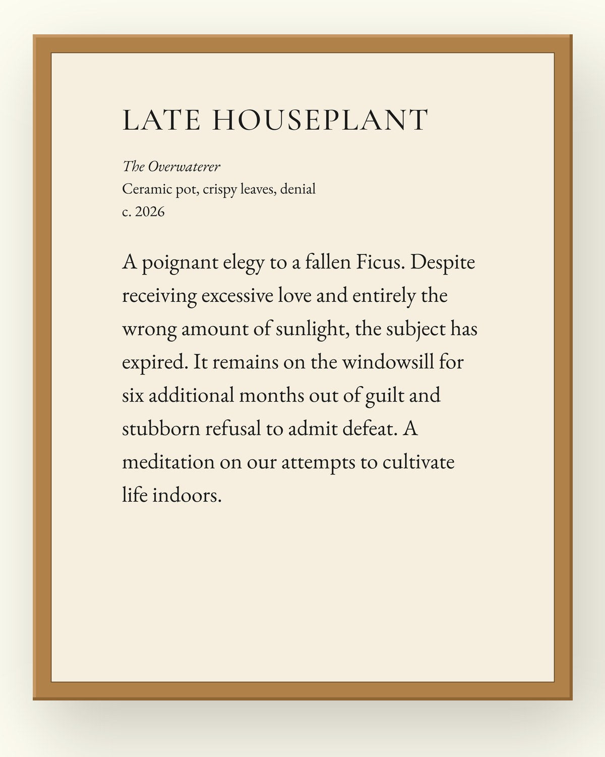 Late Houseplant, a museum placard print in an oak frame
